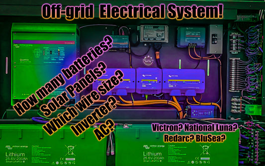 How many Batteries , Solar for Overland Camper Van? Off-Grid electrical setup? Victron , National Luna , Redarc , BlueSea ?