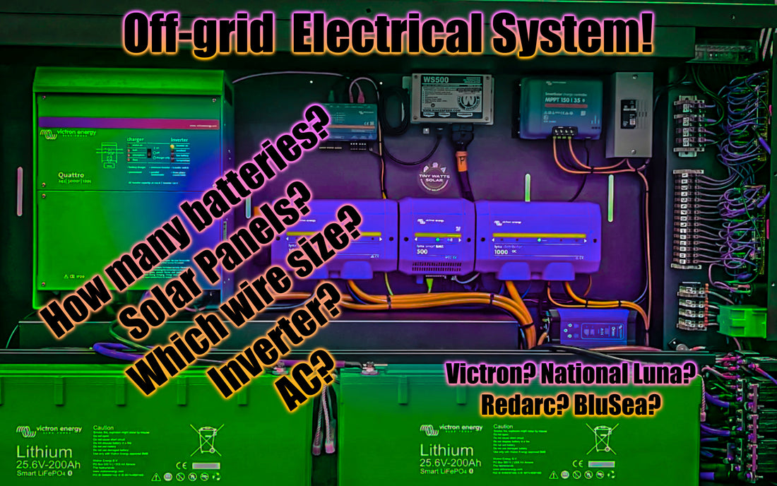 How many Batteries , Solar for Overland Camper Van? Off-Grid electrical setup? Victron , National Luna , Redarc , BlueSea ?